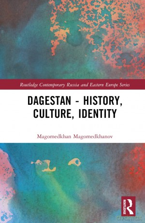 Dagestan - History, Culture, Identity (Routledge Contemporary Russia and Eastern Europe Series) - Robert Chenciner [KSIĄŻKA]