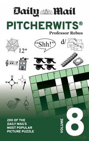 Daily Mail Pitcherwits Volume 8: 200 of the Daily Mail's most popular picture puzzles (The Daily Mail Puzzle Books) - Daily Mail [KSIĄŻKA]