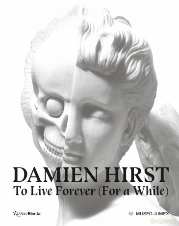 Damien Hirst, To Live Forever (For a While) - Dr. Alma Montero [KSIĄŻKA]