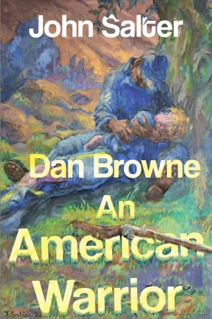 Dan Browne - An American Warrior - John Salter [KSIĄŻKA]