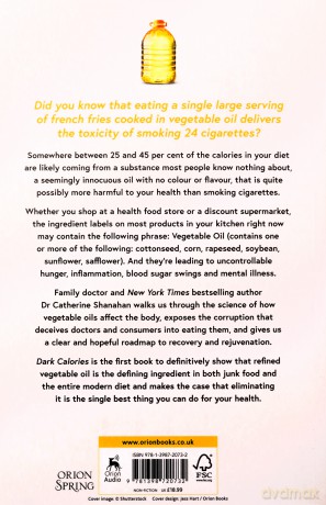 Dark Calories: How Vegetable Oils Destroy Our Health and How We Can Get It Back - Catherine Shanahan [KSIĄŻKA]