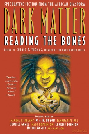 Dark Matter: A Century of Speculative Fiction from the African Diaspora - Sheree R. Thomas [KSIĄŻKA]