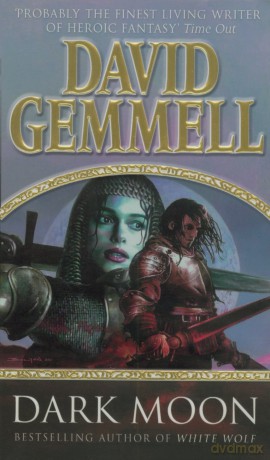 Dark Moon: A stunning, high-octane page-turning adventure from the master of heroic fantasy - David Gemmell [KSIĄŻKA]