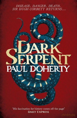 Dark Serpent (Hugh Corbett Mysteries, Book 18): A gripping medieval murder mystery - Paul Doherty [KSIĄŻKA]