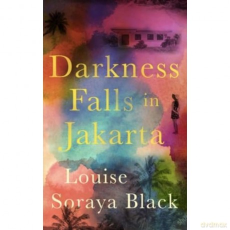 Darkness Falls in Jakarta - Louise Soyara Black [KSIĄŻKA]