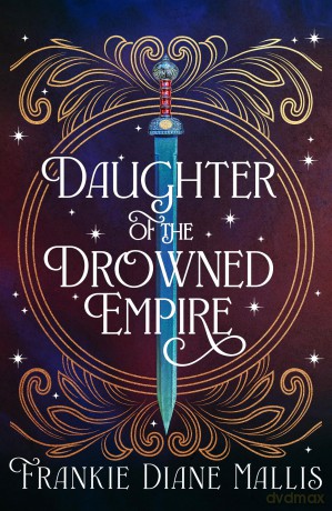 Daughter of the Drowned Empire: Discover your next BookTok romantasy obsession in this mesmerising tale of forbidden love and deadly court politics (Drowned Empire Series) - Frankie Mallis [KSIĄŻKA]