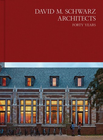 David M. Schwarz Architects: Forty Years [KSIĄŻKA]