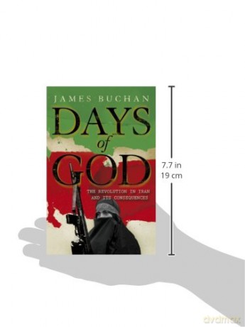Days of God: The Revolution in Iran and Its Consequences - James Buchan [KSIĄŻKA]