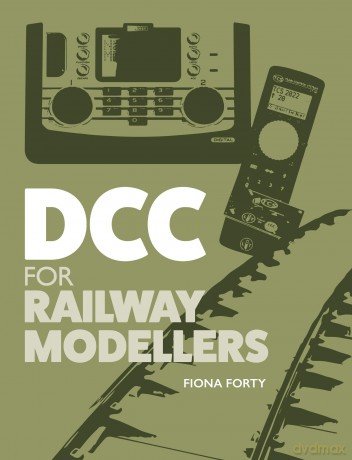 DCC for Railway Modellers - Fiona Forty [KSIĄŻKA]