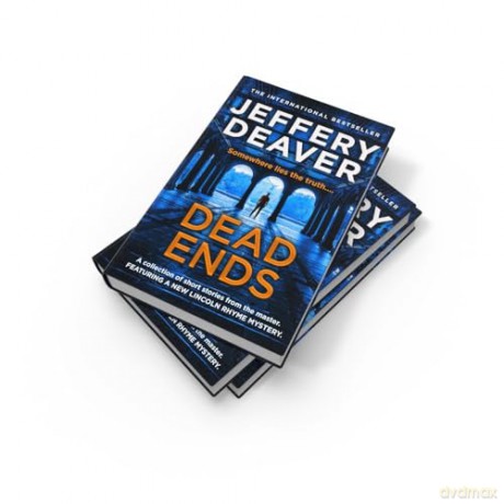 Dead Ends: A collection of twelve dark and twisting short stories from the internationally bestselling author of The Bone Collector - Jeffery Deaver [KSIĄŻKA]