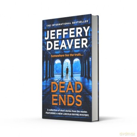 Dead Ends: A collection of twelve dark and twisting short stories from the internationally bestselling author of The Bone Collector - Jeffery Deaver [KSIĄŻKA]
