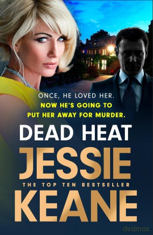 Dead Heat: The criminally good gangland thriller and instant Sunday Times bestseller (Feb 2024) - Jessie Keane [KSIĄŻKA]