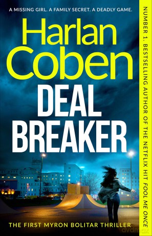 Deal Breaker: A gripping and addictive thriller from the creator of hit Netflix show Fool Me Once (Myron Bolitar) - Harlan Coben [KSIĄŻKA]