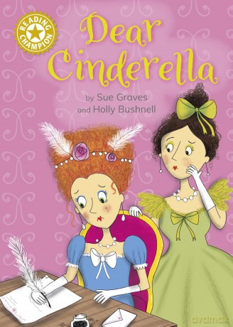 Dear Cinderella: Independent Reading Gold 9 (Reading Champion) - Sue Graves [KSIĄŻKA]