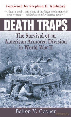Death Traps: The Survival of an American Armored Division in World War II - Belton Y. Cooper [KSIĄŻKA]