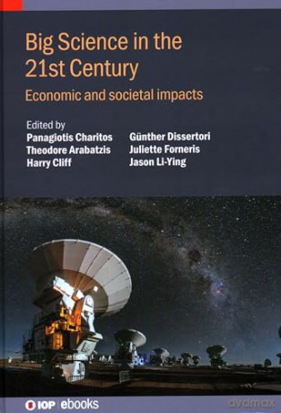 Debating the Societal and Economic Impacts of Big Science in the 21st Century (IOP ebooks): Economic and societal impacts [KSIĄŻKA]