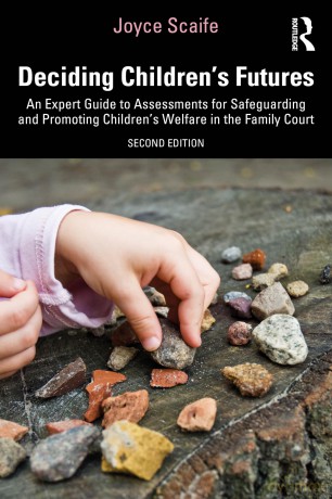 Deciding Children's Futures: An Expert Guide to Assessments for Safeguarding and Promoting Children's Welfare in the Family Court - Scaife Joyce [KSIĄŻKA]