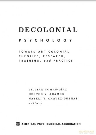 Decolonial Psychology: Toward Anticolonial Theories, Research, Training, and Practice (Cultural, Racial, and Ethnic Psychology Series) - Lillian Comas-D Az [KSIĄŻKA]