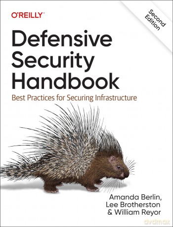 Defensive Security Handbook: Best Practices for Securing Infrastructure - Amanda Berlin [KSIĄŻKA]