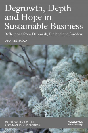 Degrowth, Depth and Hope in Sustainable Business: Reflections from Denmark, Finland and Sweden (Routledge Research in Sustainability and Business) - Nesterova Iana [KSIĄŻKA]