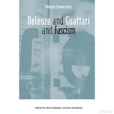 Deleuze and Guattari and Fascism (Deleuze Connections) - Dolphijn Rick [KSIĄŻKA]