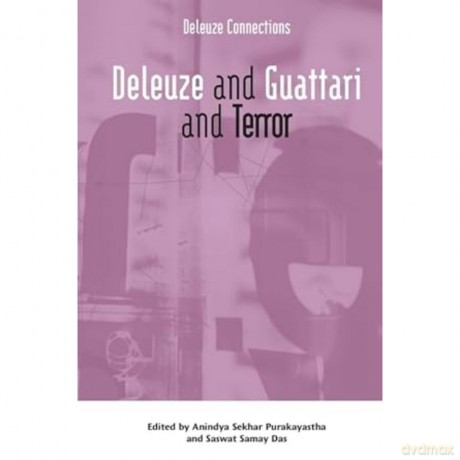 Deleuze and Guattari and Terror (Deleuze Connections) - Purakayastha Anindy [KSIĄŻKA]
