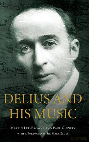 Delius and his Music - Martin Lee-Browne [KSIĄŻKA]