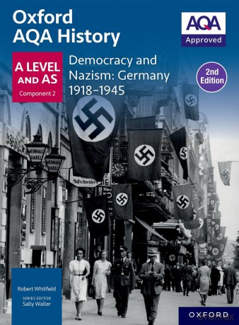 Democracy and Nazism: Germany 1918-1945 Student Book Second Edition (Oxford AQA History for A Level) - Sally Wally [KSIĄŻKA]