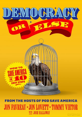 Democracy or Else: How to Save America in 10 Easy Steps - Jon Favreau [KSIĄŻKA]