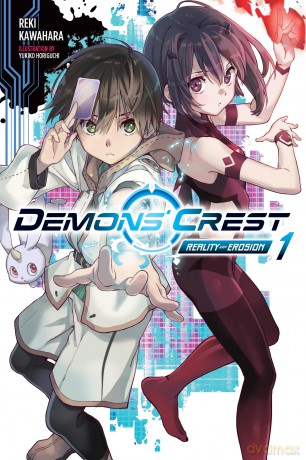 Demons' Crest, Vol. 1 (light novel): Reality Erosion (DEMONS CREST LIGHT NOVEL SC) - Reki Kawahara [KSIĄŻKA]