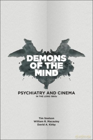 Demons of the Mind: Psychiatry and Cinema in the Long 1960s - Snelson Tim [KSIĄŻKA]