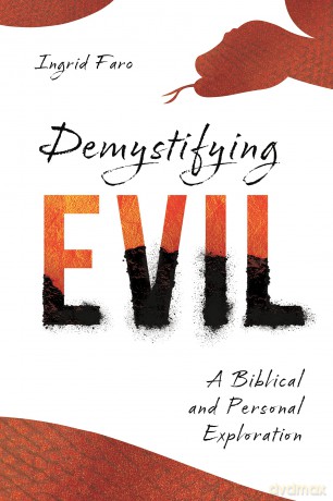 Demystifying Evil: A Biblical and Personal Exploration [KSIĄŻKA]