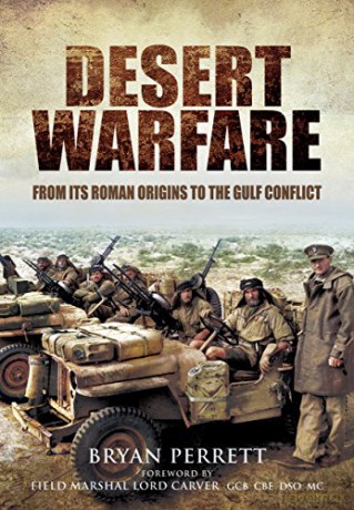 Desert Warfare: From Its Roman Orgins to the Gulf Conflict - Bryan Perrett [KSIĄŻKA]