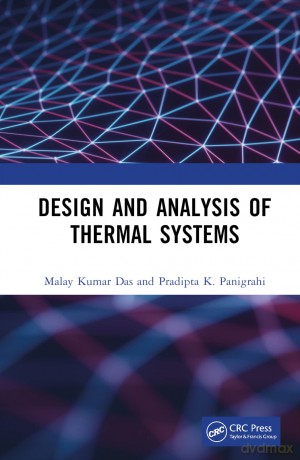 Design and Analysis of Thermal Systems - Malay Kumar Das [KSIĄŻKA]