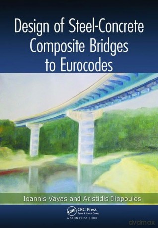 Design of Steel-Concrete Composite Bridges to Eurocodes - Vayas [KSIĄŻKA]