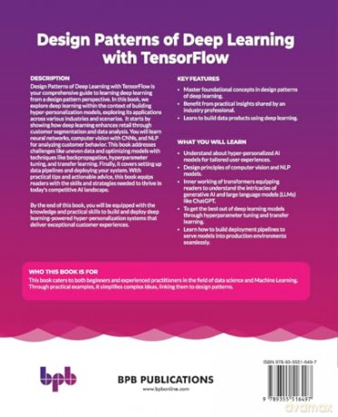 Design Patterns of Deep Learning with TensorFlow: Building a customer hyper-personalisation ecosystem using deep learning design patterns (English Edition) - Thomas V Joseph [KSIĄŻKA]