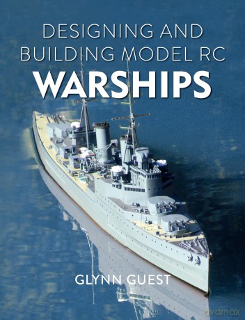 Designing and Building Model RC Warships - Glynn Guest [KSIĄŻKA]