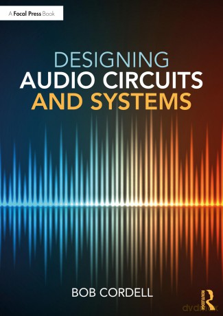 Designing Audio Circuits and Systems - Bob Cordell [KSIĄŻKA]