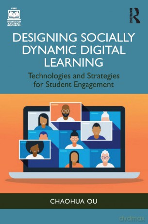 Designing Socially Dynamic Digital Learning: Technologies and Strategies for Student Engagement - Ou Chaohua [KSIĄŻKA]
