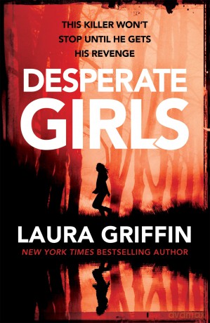 Desperate Girls: A nail-biting thriller filled with shocking twists - Laura Griffin [KSIĄŻKA]
