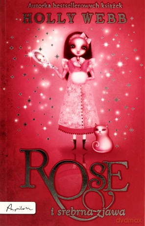 Rose I Srebrna Zjawa - Holly Webb [KSIĄŻKA]