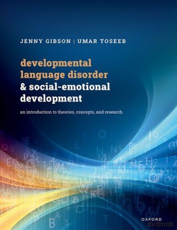 Developmental Language Disorder and Social-Emotional Development: An Introduction to Theories, Concepts, and Research [KSIĄŻKA]