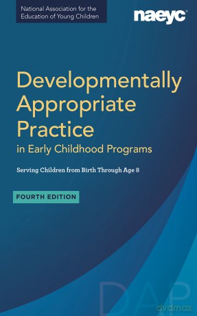 Developmentally Appropriate Practice in Early Childhood Programs Serving Children from Birth Through Age 8 - Naeyc [KSIĄŻKA]