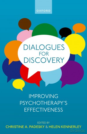 Dialogues for Discovery: Improving Psychotherapy's Effectiveness [KSIĄŻKA]