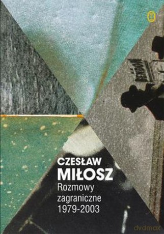Rozmowy Zagraniczne 1979-2003 - Czesław Miłosz [KSIĄŻKA]
