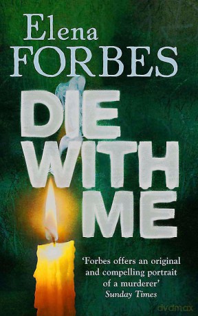 Die With Me - Elena Forbes [KSIĄŻKA]