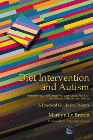 Diet Intervention and Autism: Implementing the Gluten Free and Casein Free Diet for Autistic Children and Adults - A Practical Guide for Parents - Le Breton [KSIĄŻKA]