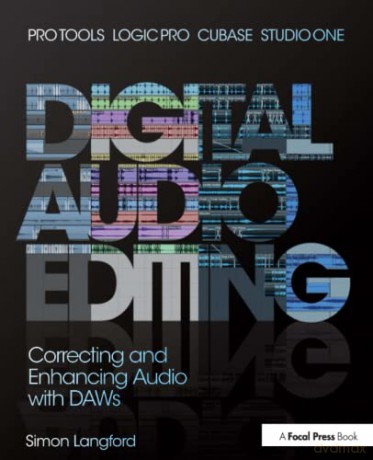 Digital Audio Editing: Correcting and Enhancing Audio in Pro Tools, Logic Pro, Cubase, and Studio One - Simon Langford [KSIĄŻKA]