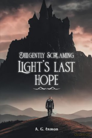 Diligently Screaming: Light's Last Hope - A. G. Inmon [KSIĄŻKA]