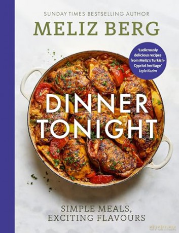 Dinner Tonight: Simple meals, exciting flavours - Meliz Berg [KSIĄŻKA]